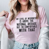 My Level of Weirdness Is Above the National Average But I’m Comfortable With That T-Shirt