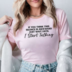 If You Think This Silence Is Awkward Just Wait Until I Start Talking T-Shirt
