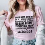 Don’t Mess With Me I’m a Wooden Spoon, Lead Paint, No Car Seat, No Bike Helmet, Pickup Bed Ridin’, Garden Hose Drinkin’ Survivor T-Shirt