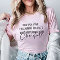 Once Upon a Time I Was Hungry and That’s What Happened to You T-Shirt