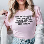 There Are Two Reasons I Don’t Usually Fit In I Think for Myself and I Don’t Care What Others Think About Me T-Shirt