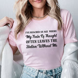 I’ve Reached an Age Where My Train of Thought Often Leaves the Station Without Me T-Shirt