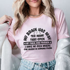 My Brain Has Way Too Many Tabs Open, 4 of Them Are Frozen, and I Have No Idea Where the Music Is Coming From T-Shirt