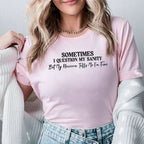 Sometimes I Question My Sanity But My Unicorn Tells Me I’m Fine T-Shirt
