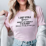 I Just Stole Santa’s Naughty List Ironically, It Is Almost Identical to My Friends List T-Shirt