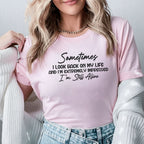 Sometimes I Look Back on My Life and I’m Extremely Impressed I’m Still Alive T-Shirt