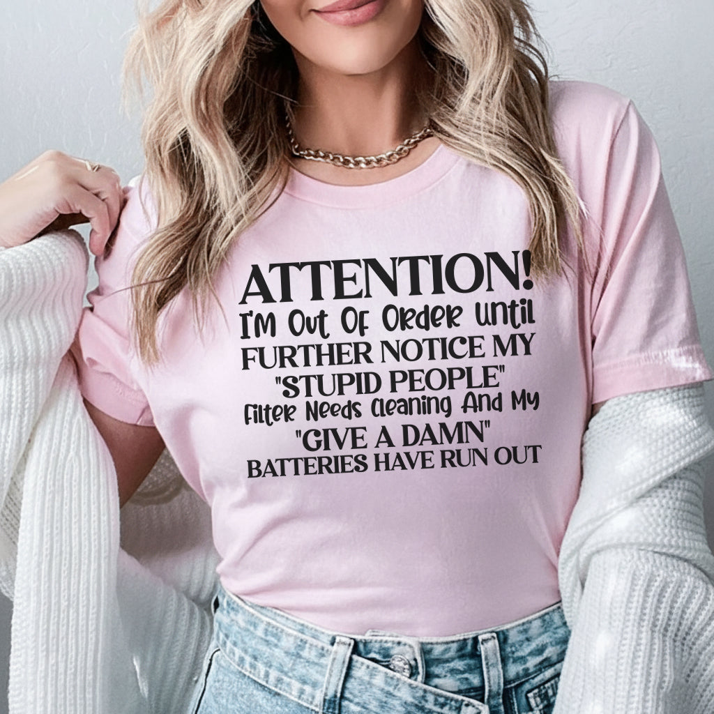 ATTENTION! I’m Out Of Order T-Shirt