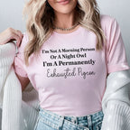 I’m Not a Morning Person or a Night Owl, I’m a Permanently Exhausted Pigeon T-Shirt