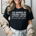 The Number of F*s I Give Is Critically Low T- Shirt