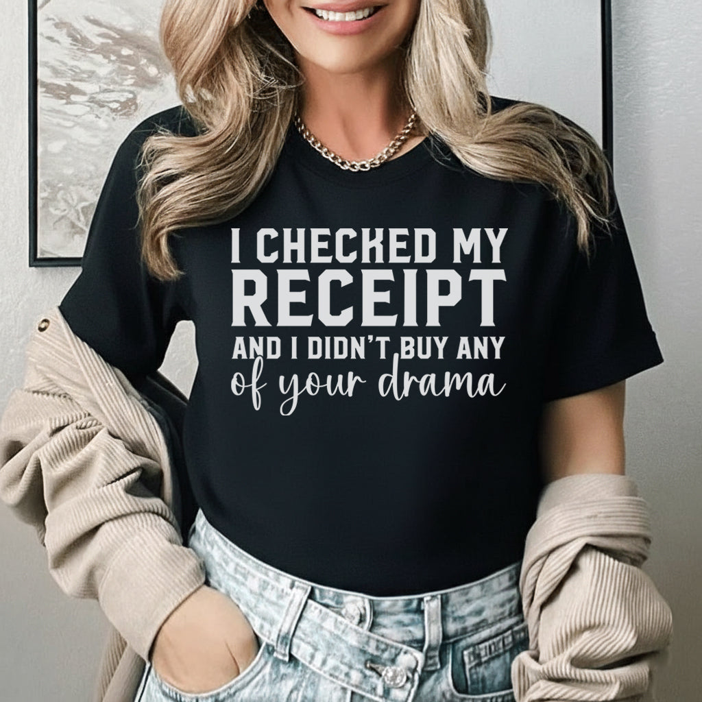 I Checked My Receipt of Your Drama and I Didn’t Buy Any T-Shirt