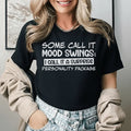 Some Call It Mood Swings; I Call It a Surprise Personality Package T-Shirt