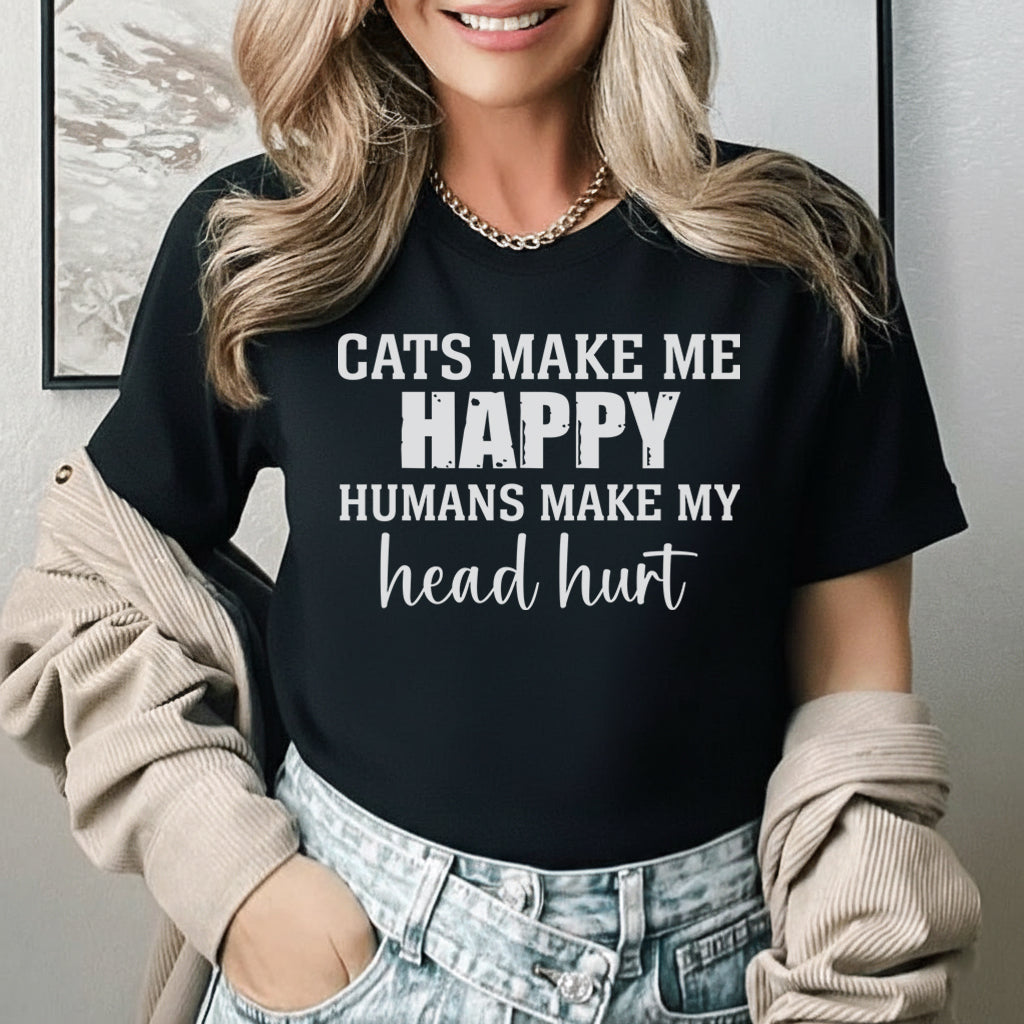 Cats Make Me Happy, Humans Make My Head Hurt T-Shirt