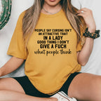 People Say Cursing Isn’t an Attractive Trait in a Lady Good Thing I Don’t Give a F* What People Think T-Shirt