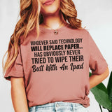Whoever Said Technology Will Replace Paper Has Obviously Never Tried to Wipe Their Butt with an iPad T-Shirt