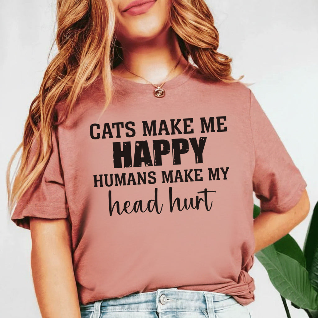 Cats Make Me Happy, Humans Make My Head Hurt T-Shirt