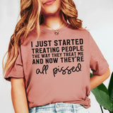 I Just Started Treating People the Way They Treat Me And Now They’re App Pissed T-Shirt