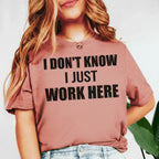 I Don’t Know I Just Work Here T-Shirt